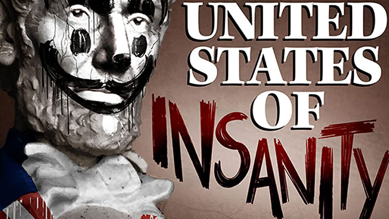 REEL APPEAL: The United States of Insanity